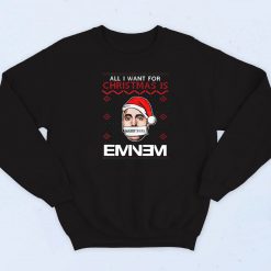 All I Want For Christmas Is Eminem Sweatshirt