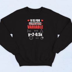 V Is For Variable Funny Sweatshirt