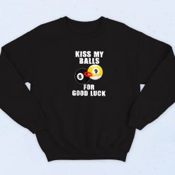 Kiss My Balls For Good Luck Geek 90s Sweatshirt