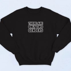 There Are Only Two Genders 90s Sweatshirt