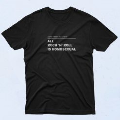 All Rock N Roll Is Homosexual 90s Style T Shirt