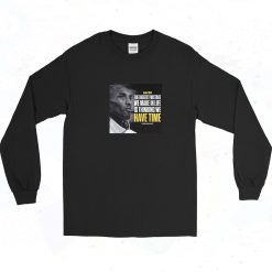 The Biggest Mistake We Make In Life 90s Long Sleeve Shirt