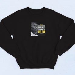 The Biggest Mistake We Make In Life 90s Sweatshirt
