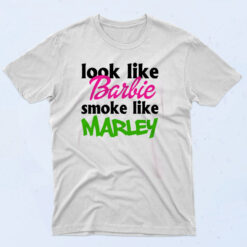 Look Like Barbie Smoke Like Marley 90s T Shirt Style