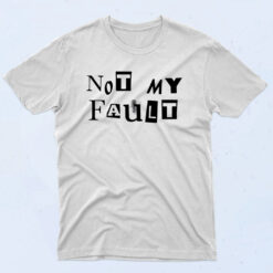 Mean Girls Not My Fault 90s T Shirt Style