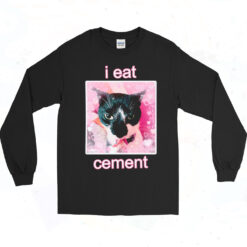 I Eat Cement Cat Lover Long Sleeve Tshirt