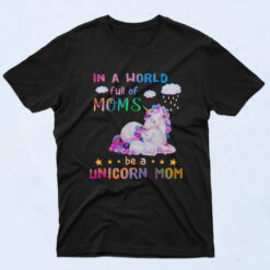 In A World Full Of Moms Be A Unicorn Mom 90s Oversized T shirt