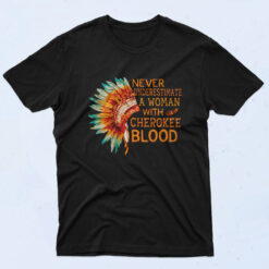 Never Underestimate A Woman With Cherokee Blood 90s Oversized T shirt